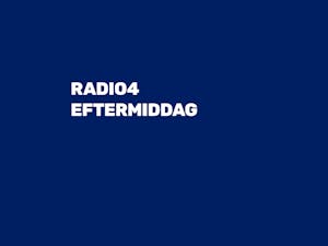 RADIO4 EFTERMIDDAG