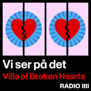 #2 Vi ser Villa of Broken Hearts – med Joan Ørting og Camilla Boraghi