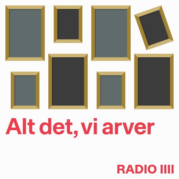 Alt det, vi arver